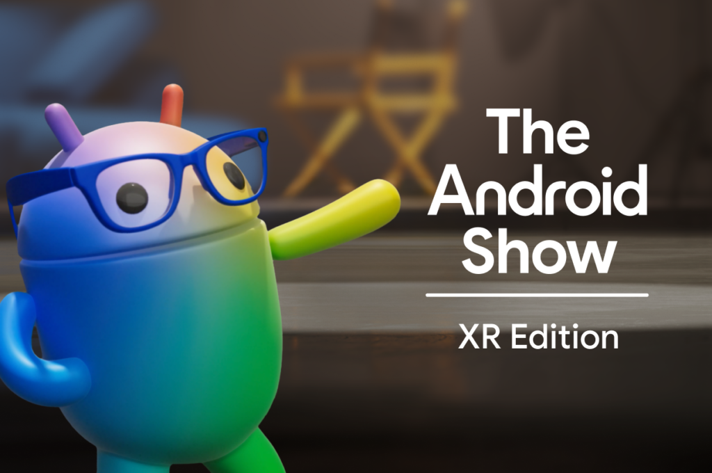 مدونة مطوري Android: ابدأ تصميم النظارات والأجهزة الجديدة لنظام Android XR والمزيد في The Android Show